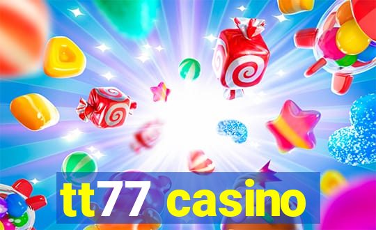 tt77 casino